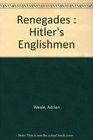 Renegades Hitler's Englishman