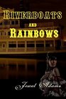 Riverboats and Rainbows