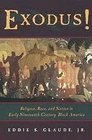 Exodus  Religion Race and Nation in Early NineteenthCentury Black America