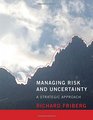 Managing Risk and Uncertainty A Strategic Approach