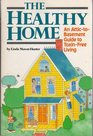 HEALTHY HOME: AN ATTIC TO BASEMENT GUIDE TO TOXIN-FREE LIVING
