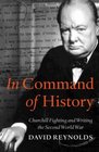 In Command of History : Churchill Fighting and Writing the Second World War