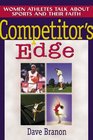 Competitor's Edge Women Athletes Talk About Sports and Their Faith