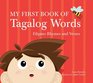 My First Book of Tagalog Words: Filipino Rhymes And Verses