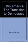 Latin America The Transition to Democracy