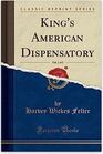 King's American Dispensatory Vol 1 of 2