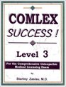 Complex Success Level 3 For the Comprehensive Osteopathic Medical Licensing Exam