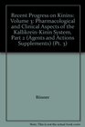 Recent Progress on Kinins Volume 3 Pharmacological and Clinical Aspects of the KallikreinKinin System Part 2