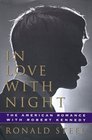 In Love with Night The American Romance with Robert Kennedy