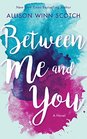 Between Me and You A Novel