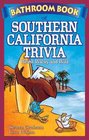 Bathroom Book of Southern California Trivia Weird Wacky Wild