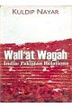 Wall at Wagah IndiaPakistan Relations