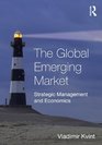 The Global Emerging Market Strategic Management and Economics