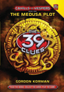 The Medusa Plot (39 Clues: Cahills vs. Vespers, Bk 1)