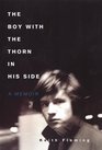The Boy With the Thorn in His Side A Memoir