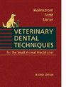 Veterinary Dental Techniques for the Small Animal Practitioner