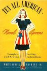 Ten All American Novel Aprons  Complete Cutting and Sewing Instructions