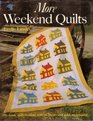 More Weekend Quilts: 19 Classic Quilts to Make With Shortcuts and Quick Techniques