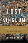 Lost Kingdom The Quest for Empire and the Making of the Russian Nation