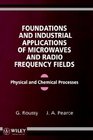 Foundations and Industrial Applications of Microwave and Radio Frequency Fields  Physical and Chemical Processes