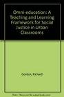 OmniEducation A Teaching and Learning Framework for Social Justice in Urban Classrooms