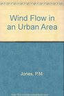 Wind Flow in an Urban Area