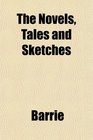 The Novels Tales and Sketches