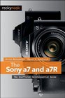 The Sony a7 and a7R The Unofficial Quintessential Guide