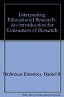 Interpreting Educational Research An Introduction for Consumers of Research