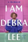 I Am Debra Lee A Memoir