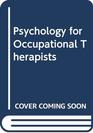 Psychology for Occupational Therapists