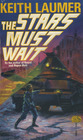 The Stars Must Wait