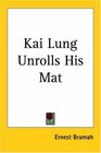 Kai Lung Unrolls His Mat