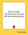 Shirley Temple The Real Little Girl And Her Own Honolulu Diary