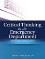 Critical Thinking in the Emergency Department Skills to Assess Analyze And Act
