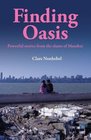 Finding Oasis Powerful Stories from the Slums of Mumbai
