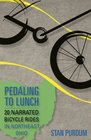 Pedaling to Lunch 20 Narrated Bicycle Rides in Northeast Ohio