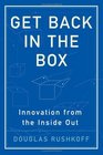 Get Back in the Box  Innovation from the Inside Out
