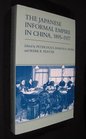 The Japanese Informal Empire in China 18951937