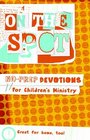On the Spot NoPrep Devotions for Children's Ministry