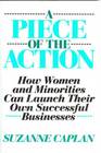 A Piece of the Action How Women and Minorities Can Launch Their Own Successful Businesses