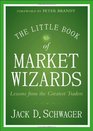 The Little Book of Market Wizards Lessons from the Greatest Traders