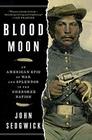Blood Moon An American Epic of War and Splendor in the Cherokee Nation