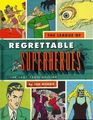 The League of Regrettable Superheroes