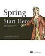 Spring Start Here Learn what you need and learn it well