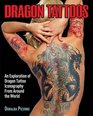 Dragon Tattoos An Exploration of Dragon Tattoo Iconography from Around the World