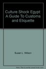 Culture Shock Egypt A Guide To Customs and Etiquette