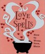 Love Spells How to Work Your Mojo