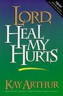 Lord, Heal My Hurts ("Lord" Bible Study Series)