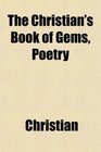 The Christian's Book of Gems Poetry